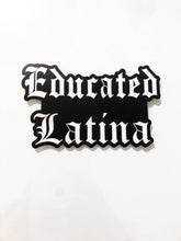 Load image into Gallery viewer, Educated Latina Die Cut Vinyl Sticker
